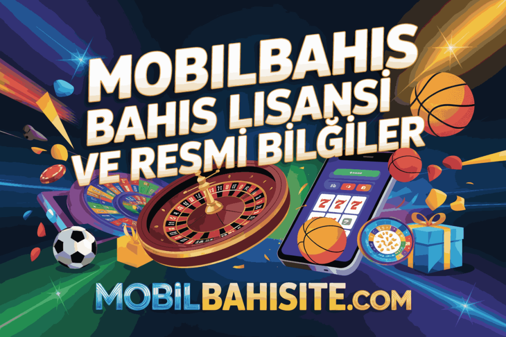 mobilbahis bahis lisansi ve resmi bilgiler