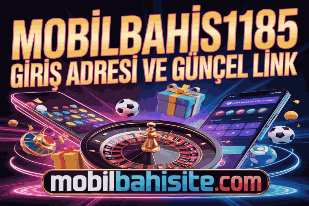 mobilbahis1185 giris adresi ve guncel link
