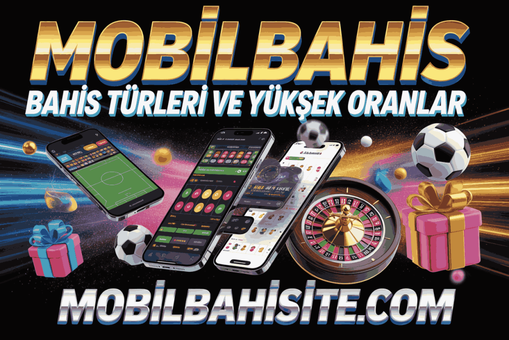 mobilbahis bahis turleri ve yuksek oranlar