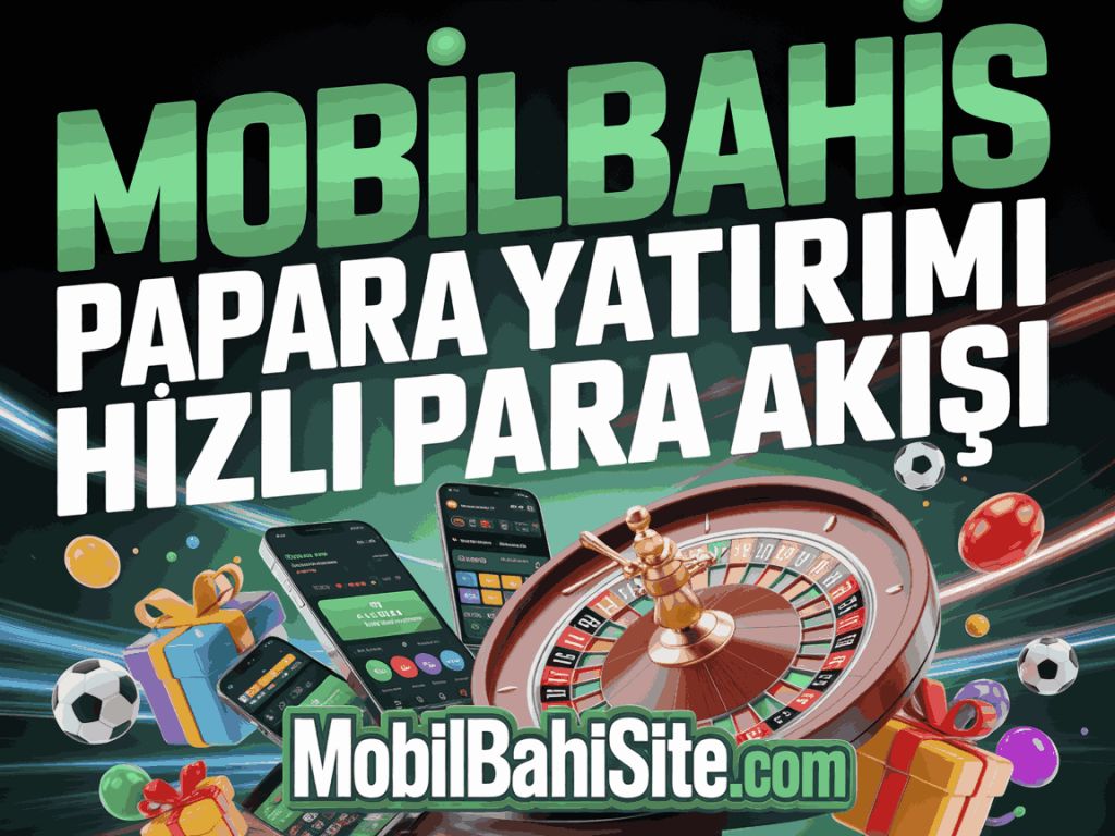 mobilbahis papara yatirimi hizli para akisi
