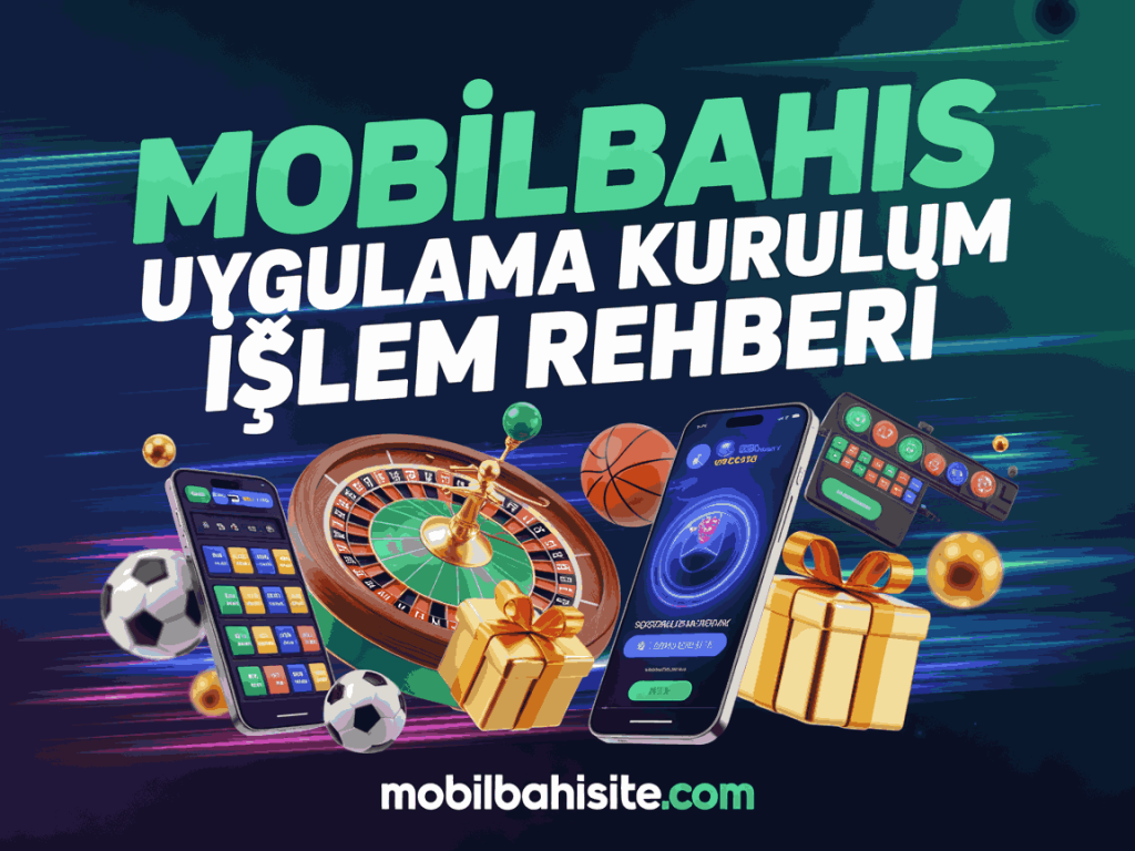 mobilbahis uygulama yukleme kurulum islem rehberi