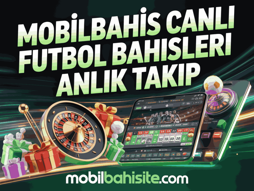 mobilbahis canli futbol bahisleri anlik takip