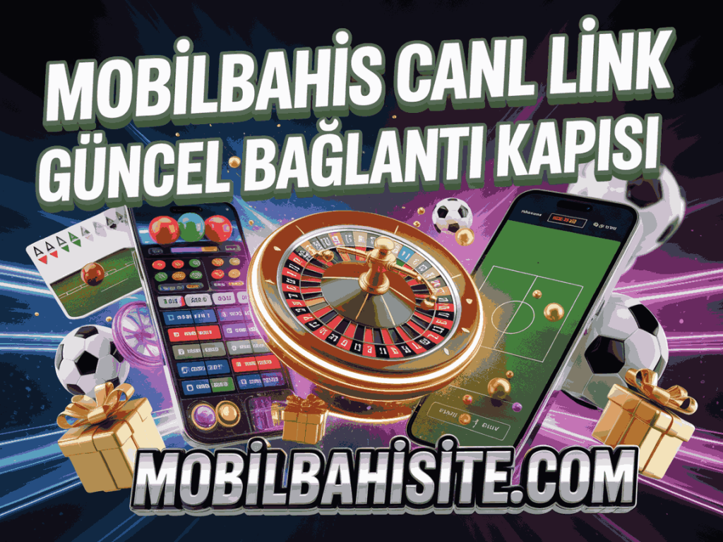 mobilbahis canli link guncel baglanti kapisi