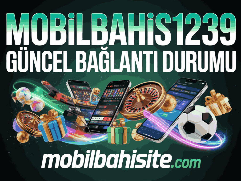 mobilbahis1239 guncel baglanti durumu