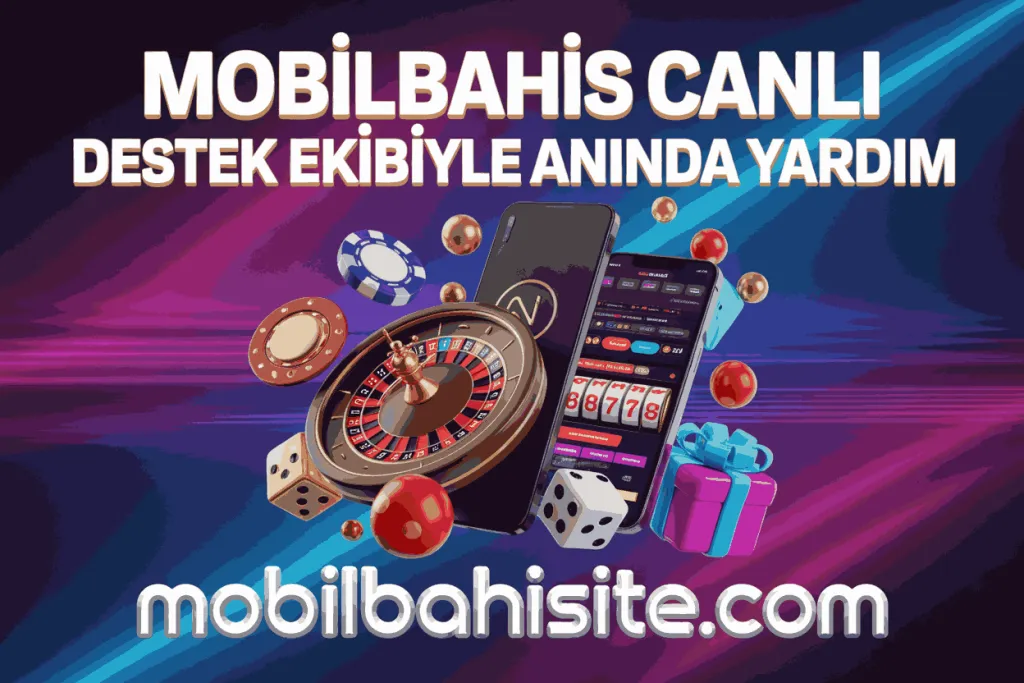 mobilbahis canli destek ekibiyle aninda yardim