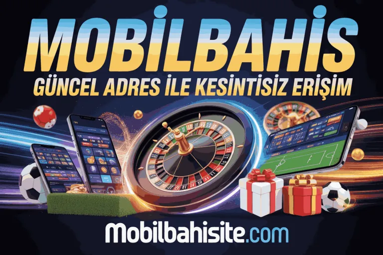 mobilbahis guncel adres ile kesintisiz erisim