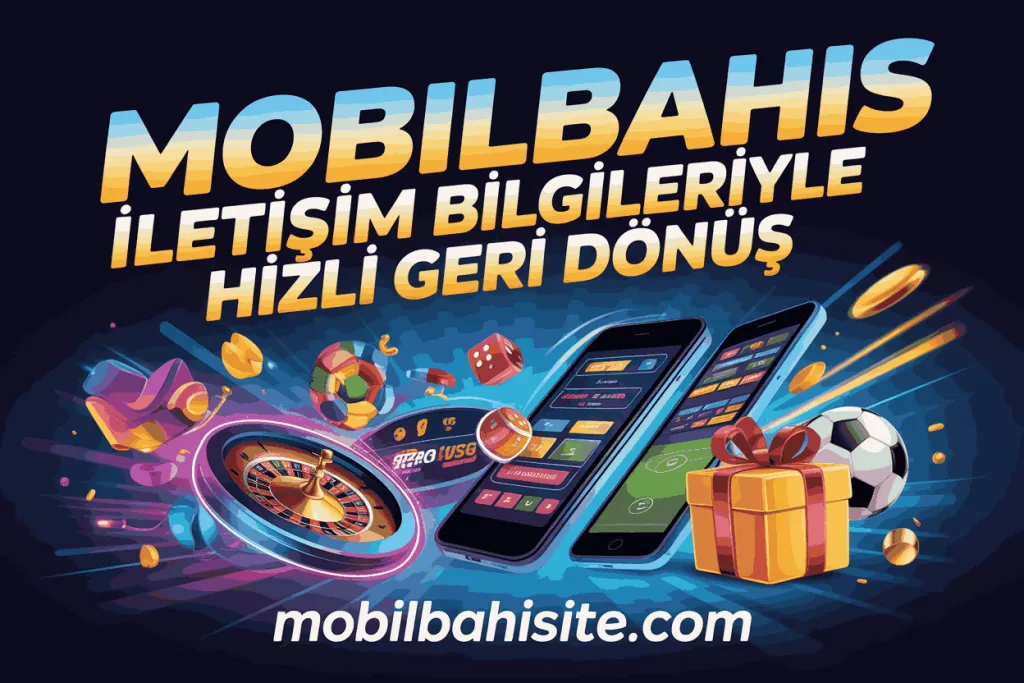 mobilbahis iletisim bilgileriyle hizli geri donus