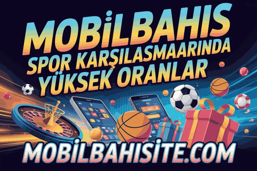 mobilbahis spor karsilasmalarinda yuksek oranlar