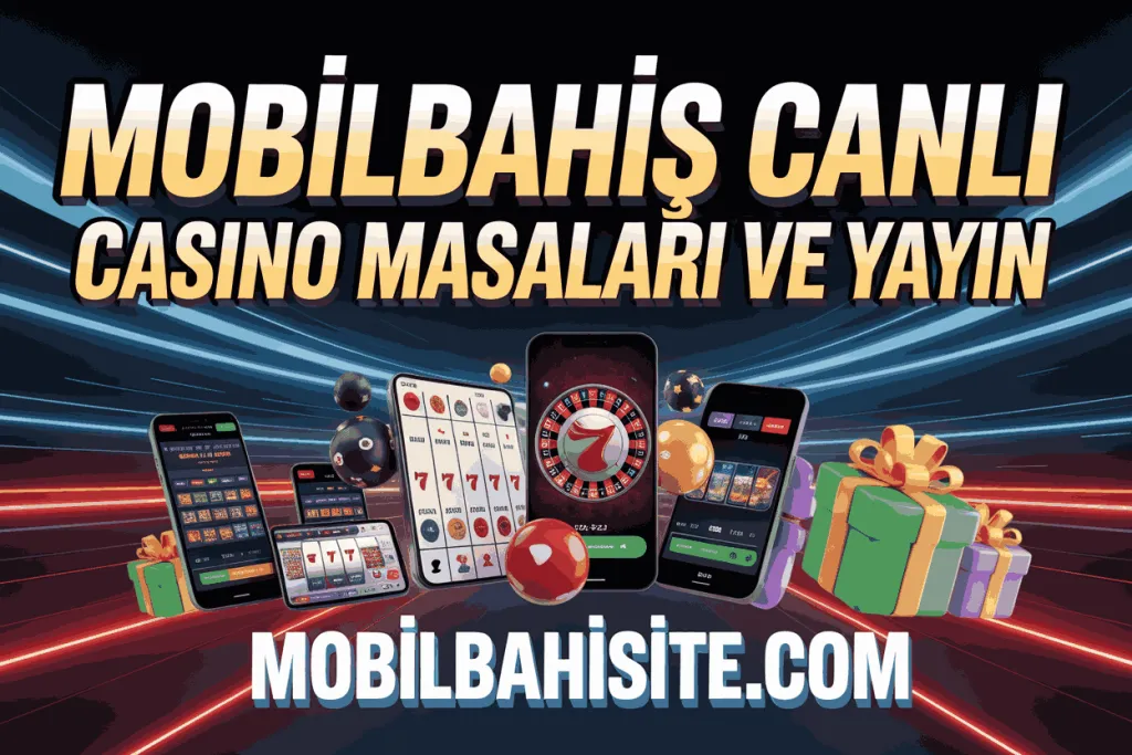 mobilbahis canli casino masalari ve yayin