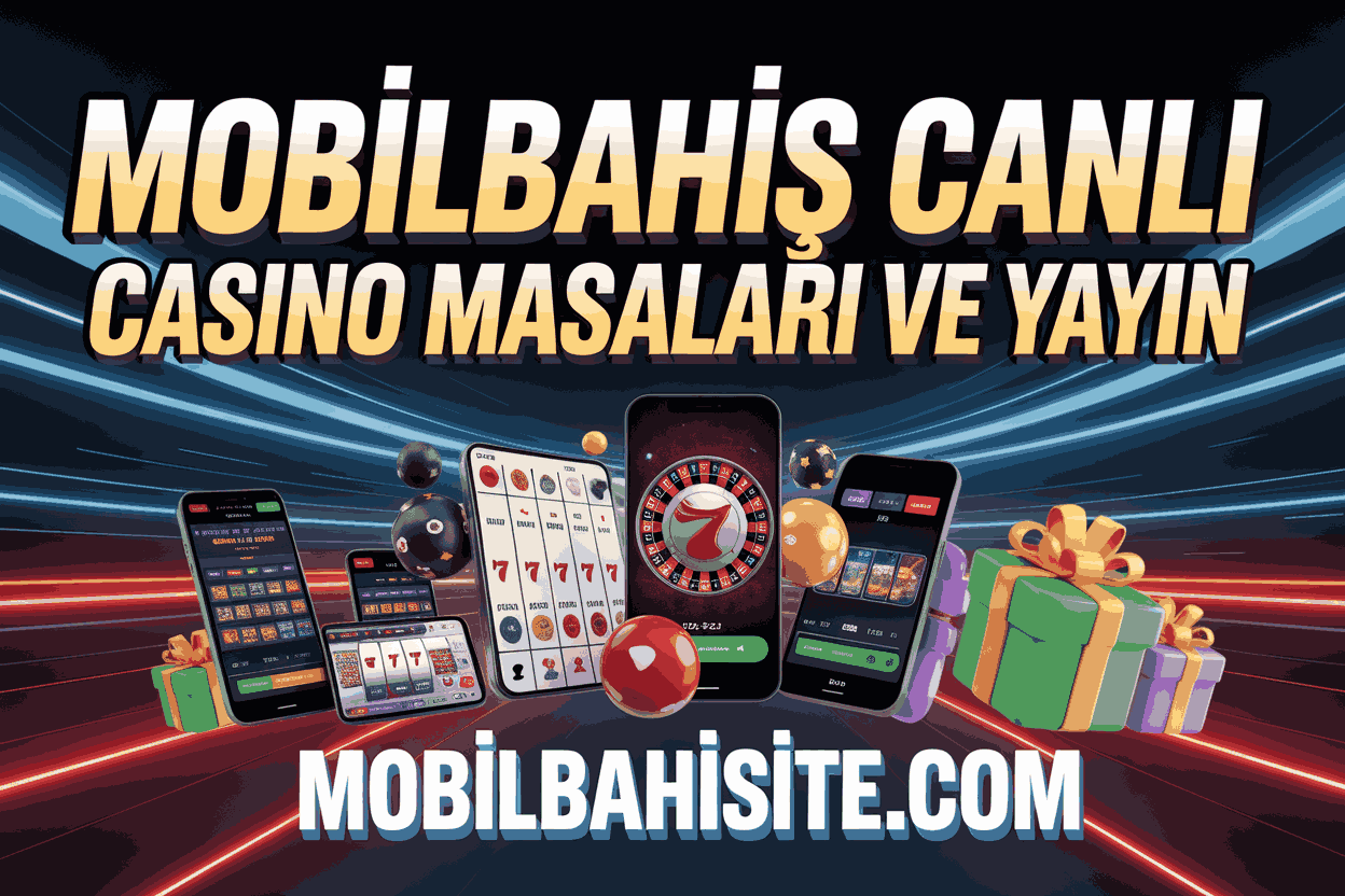 mobilbahis canli casino masalari ve yayin