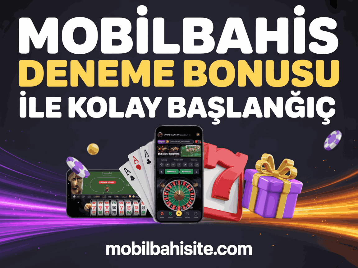 mobilbahis deneme bonusu ile kolay baslangic