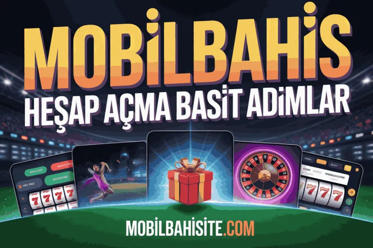 mobilbahis hesap acma basit adimlar