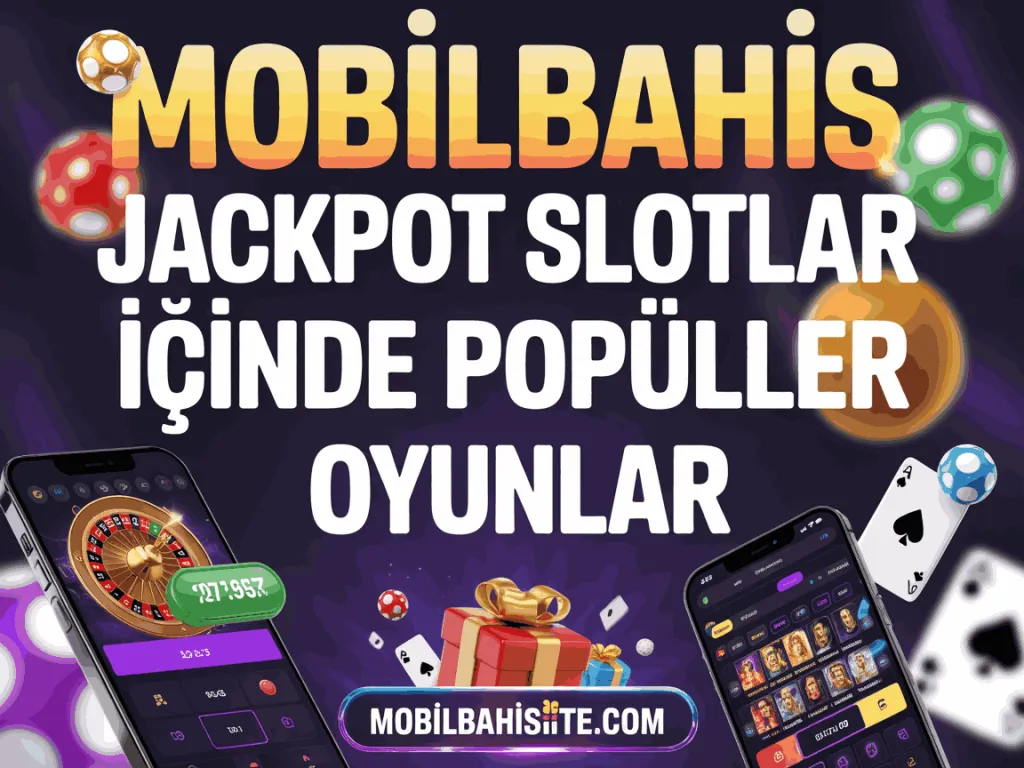 mobilbahis jackpot slotlar icinde populer oyunlar