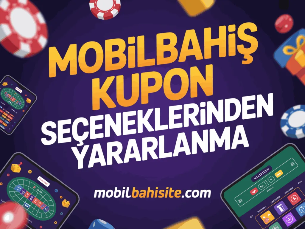 mobilbahis kupon seceneklerinden yararlanma