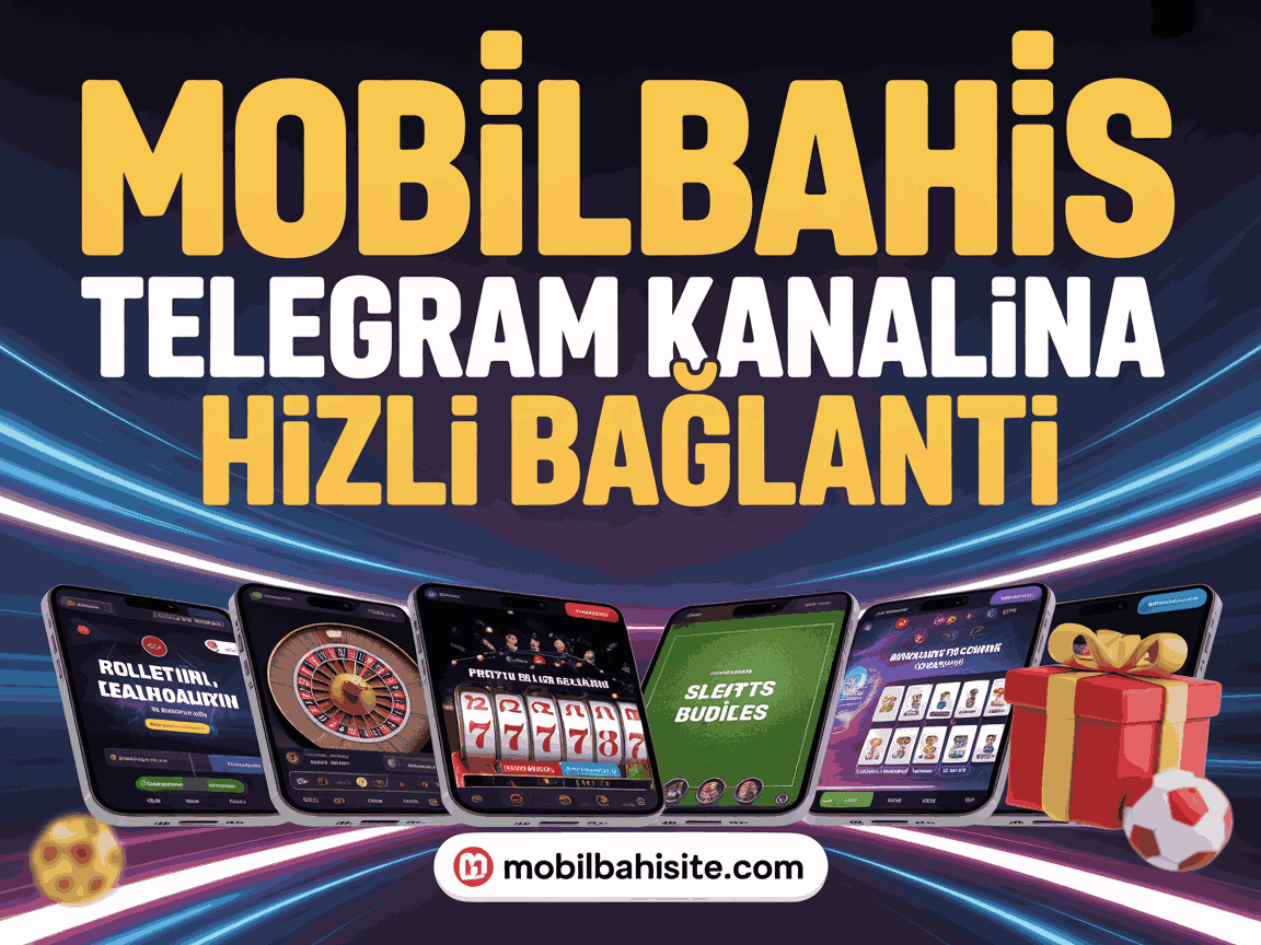 mobilbahis telegram kanalina hizli baglanti
