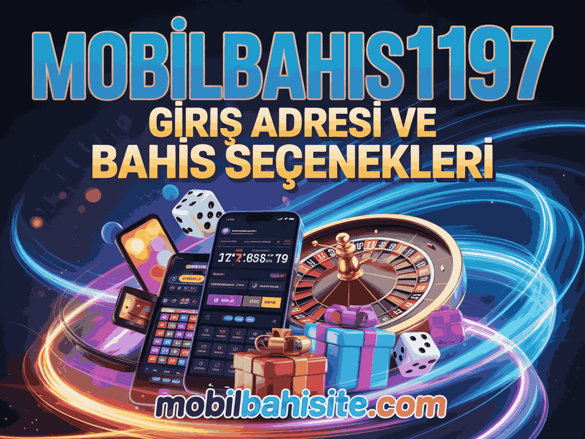 mobilbahis1197 giris adresi ve bahis secenekleri