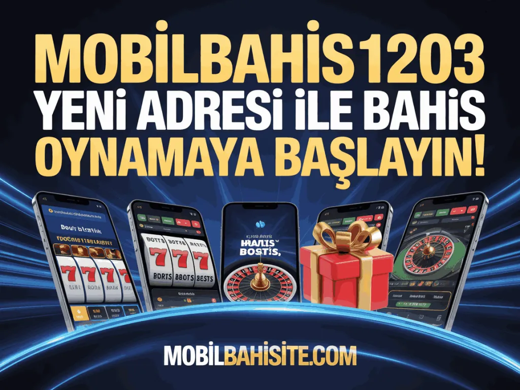 mobilbahis1203 yeni adresi ile bahis oynamaya baslayin!